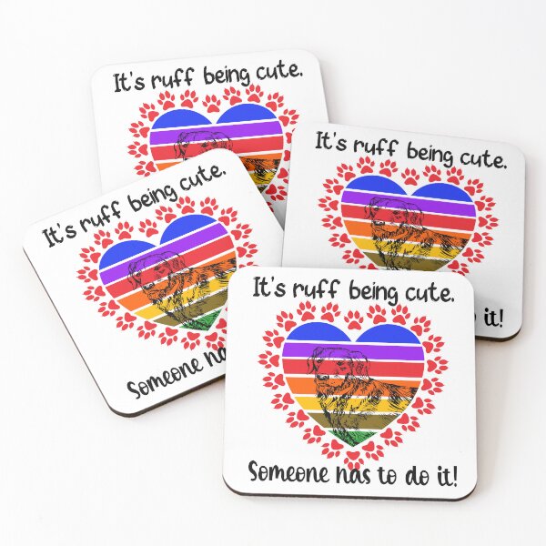 Item preview, It’s ruff being cute. Someone has to do it! designed and sold by TJHstudio.