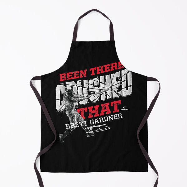 Item preview, Brett Gardner Been There Crushed That designed and sold by GaryWilli1.