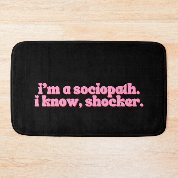 Item preview, I'm A Sociopath. I Know, Shocker. designed and sold by festivalzone.