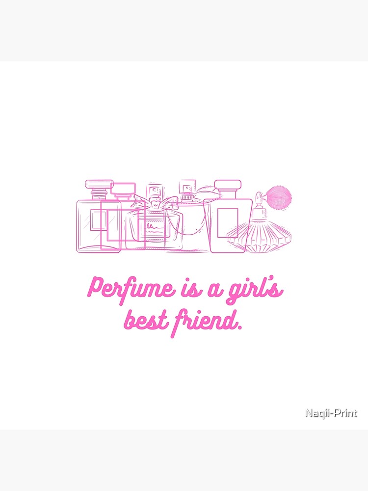 Perfume is a girl's best friend