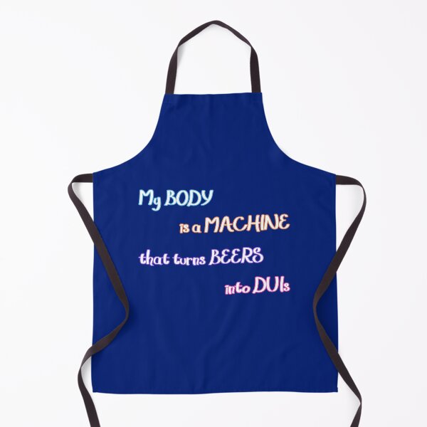 Item preview, My Body Is a Machine That Turns Beer Into DUIs designed and sold by KhoiFish.