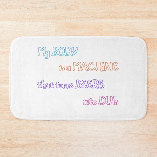 Item preview, My Body Is a Machine That Turns Beer Into DUIs designed and sold by KhoiFish.