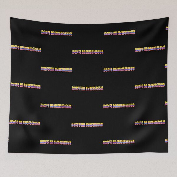 Item preview, Don_t Be Suspicious designed and sold by SchererLeanne.