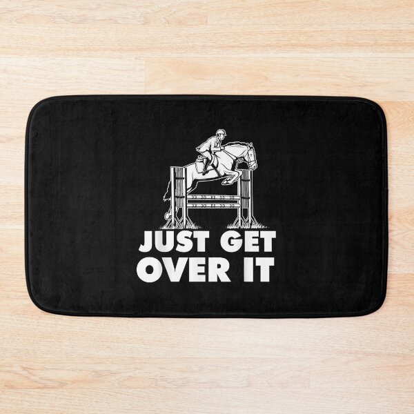 Item preview, Just Get Over It - Horse Lover Rider Equestrian Show Jumping  designed and sold by JamesGuilly.
