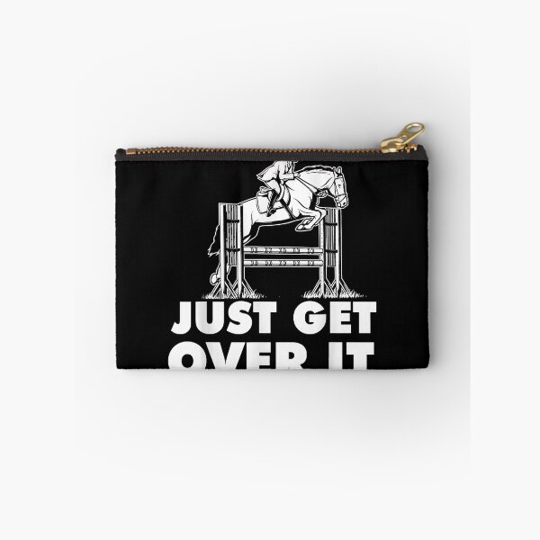 Item preview, Just Get Over It - Horse Lover Rider Equestrian Show Jumping  designed and sold by JamesGuilly.