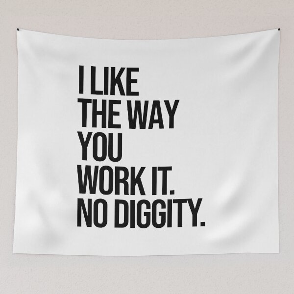 Item preview, I Like The Way You Work It quote designed and sold by Paigaam.