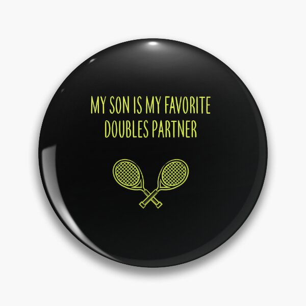 Item preview, Mens MY SON IS MY FAVORIE DOUBLES PARNER FAHER SON ENNIS SE  designed and sold by NanceyPalmer.
