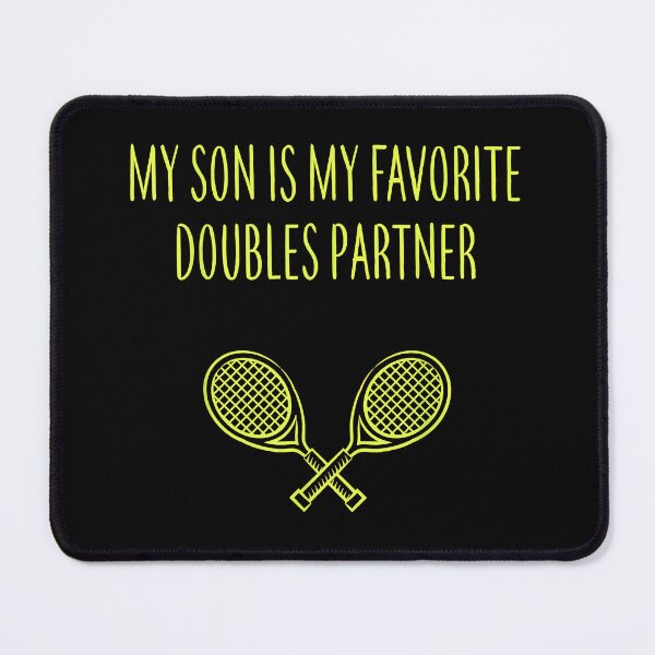 Item preview, Mens MY SON IS MY FAVORIE DOUBLES PARNER FAHER SON ENNIS SE  designed and sold by NanceyPalmer.