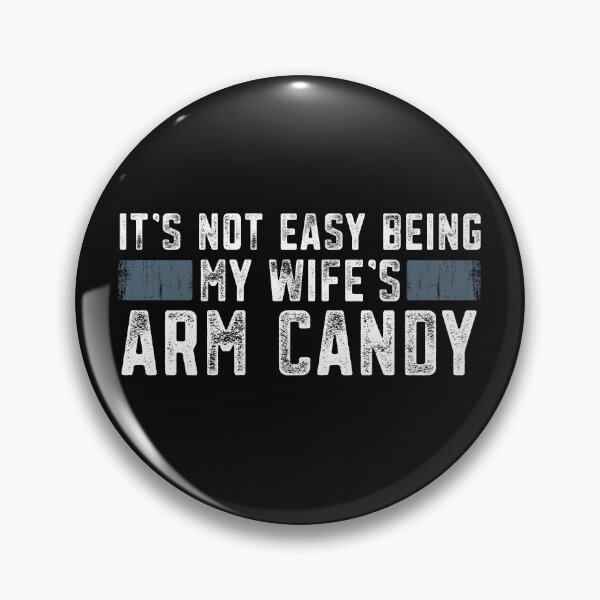 Item preview, Father's Day It's Not Easy Being My Wife's Arm Candy Funny Gift For Married Man designed and sold by alenaz.