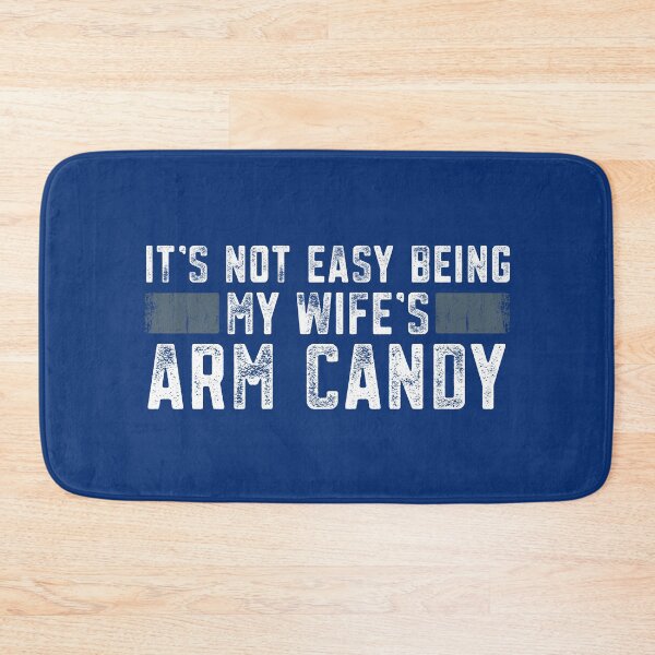 Item preview, Father's Day It's Not Easy Being My Wife's Arm Candy Funny Gift For Married Man designed and sold by alenaz.