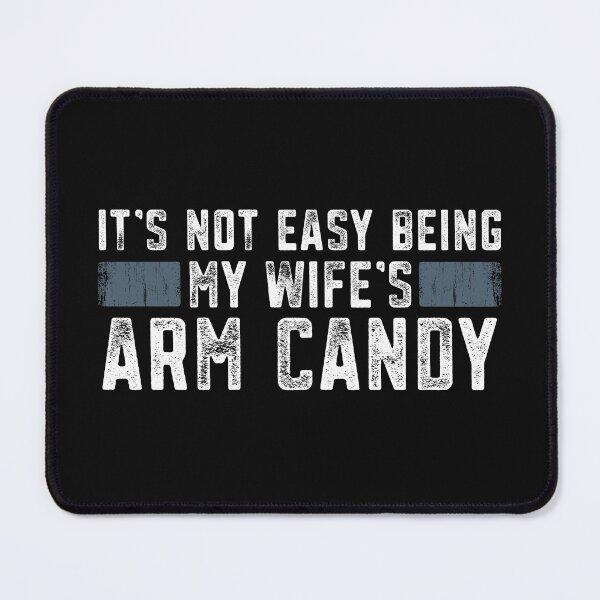Item preview, Father's Day It's Not Easy Being My Wife's Arm Candy Funny Gift For Married Man designed and sold by alenaz.