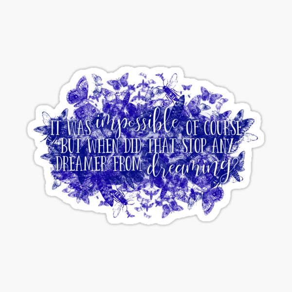 Dream impossible things | Strange the Dreamer Sticker