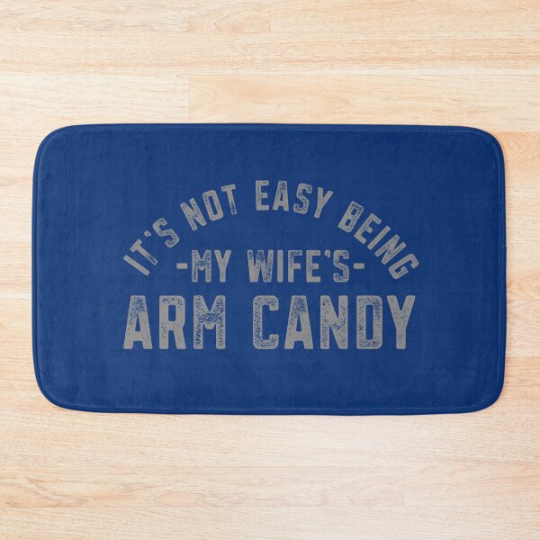 Item preview, Arm Candy Husband Funny It's Not Easy Being My Wife's Arm Candy Father's Day Gift  designed and sold by alenaz.