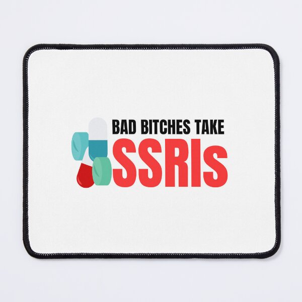 Item preview, Bad Bitches Take SSRI designed and sold by DeluxBee.