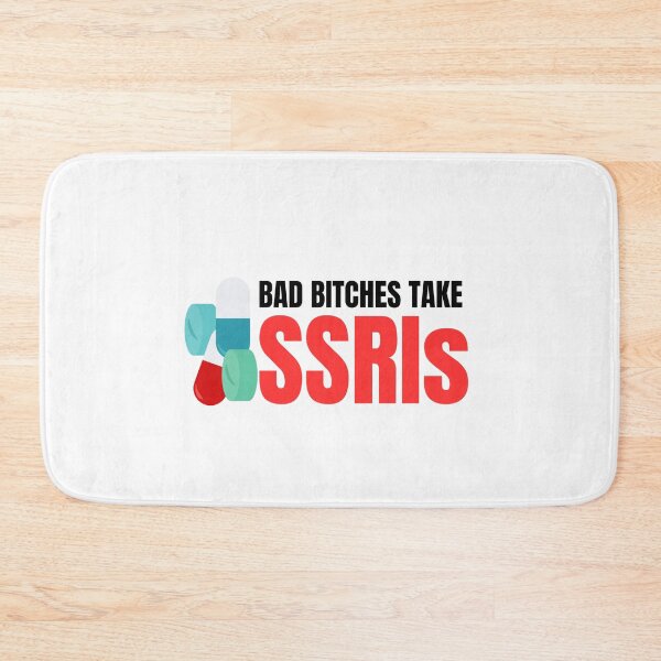 Item preview, Bad Bitches Take SSRI designed and sold by DeluxBee.