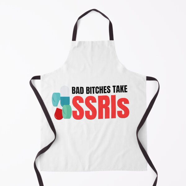 Item preview, Bad Bitches Take SSRI designed and sold by DeluxBee.