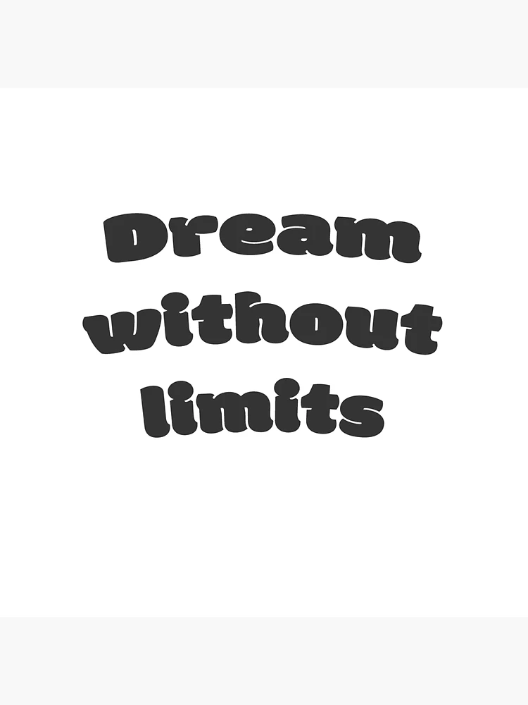 Thumbnail 3 of 3, Poster, Dream without limits designed and sold by DisceteDesigns.