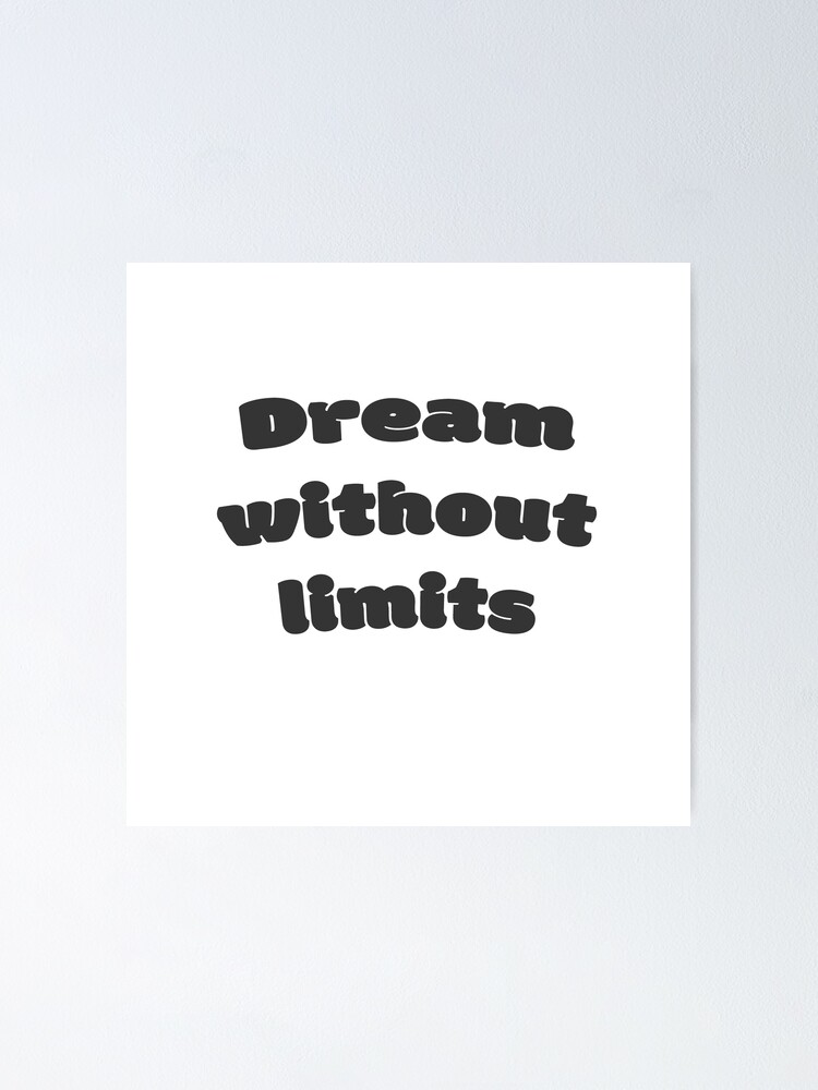 Thumbnail 1 of 3, Poster, Dream without limits designed and sold by DisceteDesigns.