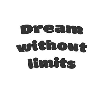Artwork thumbnail, Dream without limits by DisceteDesigns
