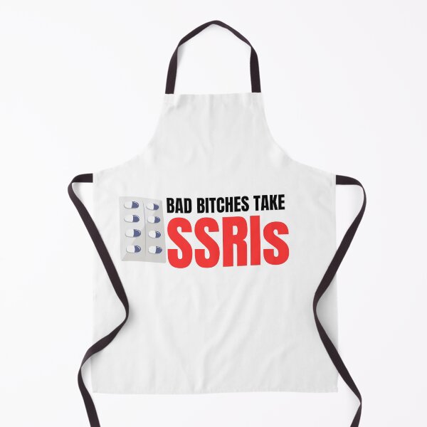 Item preview, Bad Bitches Take SSRI designed and sold by DeluxBee.