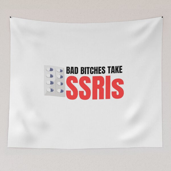 Item preview, Bad Bitches Take SSRI designed and sold by DeluxBee.