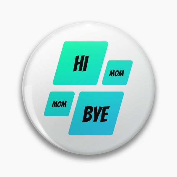 Item preview, Hi Mom Bye Mom designed and sold by yanginter1908.