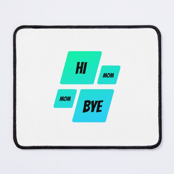 Item preview, Hi Mom Bye Mom designed and sold by yanginter1908.