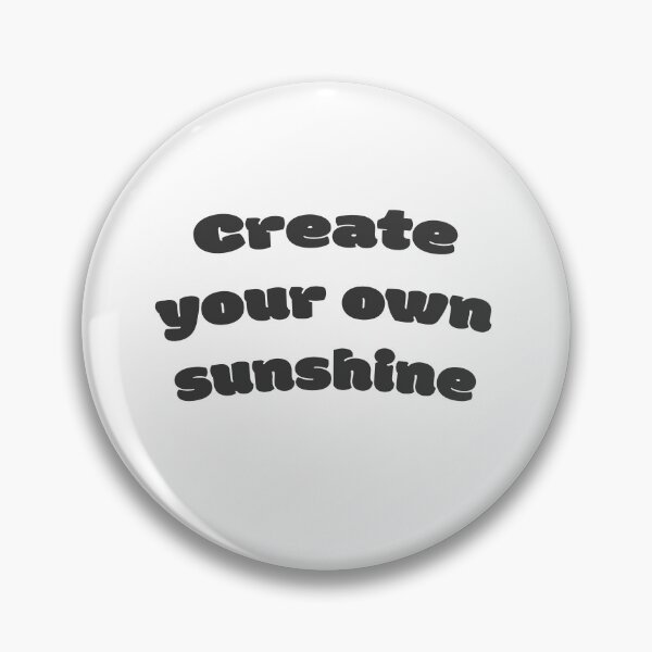 Item preview, Create your own sunshine designed and sold by DisceteDesigns.