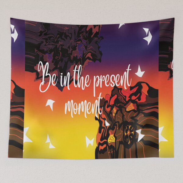Item preview, Be in the present moment designed and sold by AllGenDesigns.
