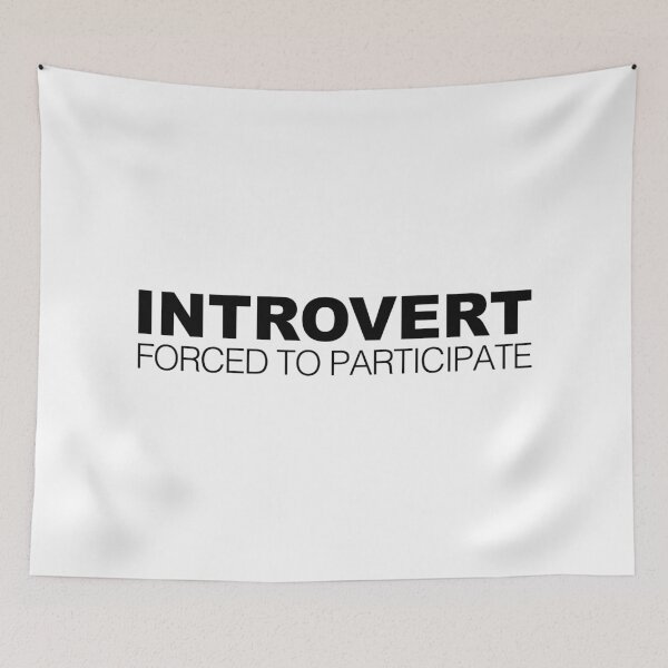 Item preview, Introvert Forced to Participate designed and sold by LudlumDesign.