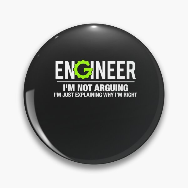 Item preview, Engineer I'm Not Arguing Funny Engineering  designed and sold by BurrellFournier.