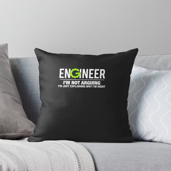 Item preview, Engineer I'm Not Arguing Funny Engineering  designed and sold by BurrellFournier.