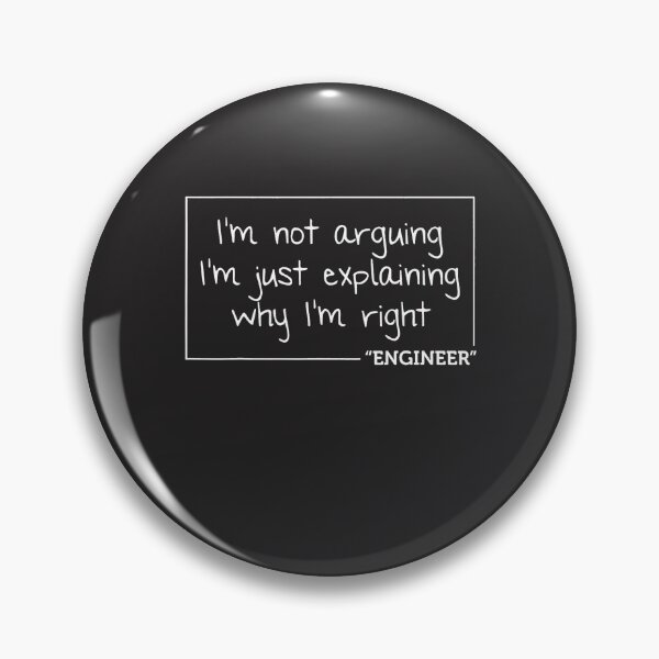 Item preview, Engineer I'm Not Arguing Shirt  Funny Engineering Gift Idea designed and sold by BurrellFournier.