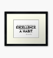 Lámina enmarcada la excelencia es un hábito (v2) - aristotle