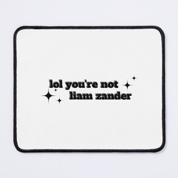 Item preview, lol you're not liam zander designed and sold by mjfaria.