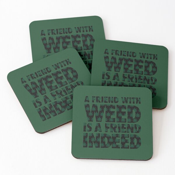 Item preview, A Friend with Weed is a Friend Indeed   	 designed and sold by zfauavkjsz92.