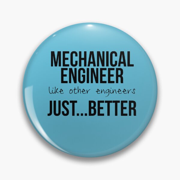Item preview, Engineering Design Gift Mechanical Engineers Are Better  designed and sold by JeoffroiCourtem.