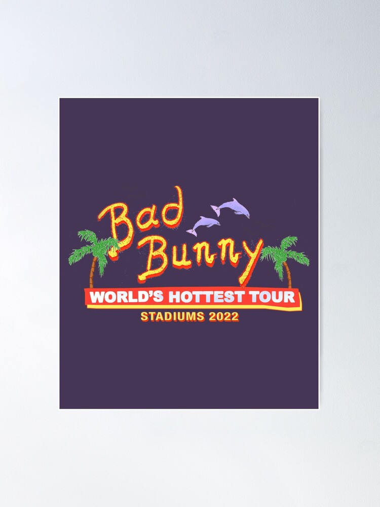 Bad Bunny Concert Bad Bunny Tour World's Hottest Tour Stadiums