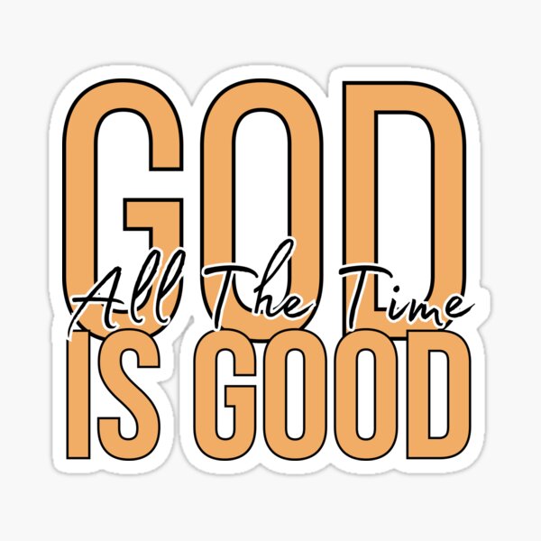 Item preview, God is good all the time - Christian Quote Verse   designed and sold by john316store.