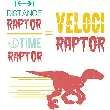 Artwork thumbnail, Distance Raptor Over Time Raptor Velociraptor Funny Math Dinosaur by Mikeyy109