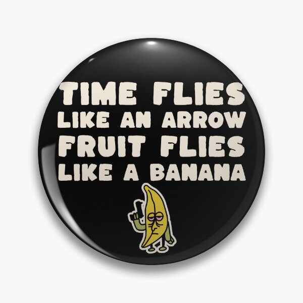 Item preview, Time Flies Like An Arrow, Fruit Flies Like A Banana Pun - Funny Deadpan Humour Gift designed and sold by InkyGenies.