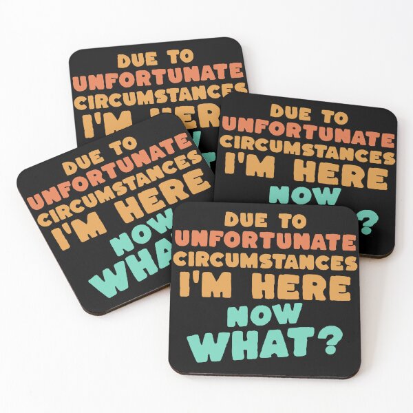 Item preview, Due To Unfortunate Circumstances I'm Here, Now What? - Funny Deadpan Humour Gift designed and sold by InkyGenies.
