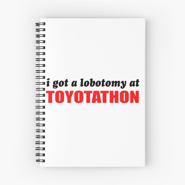 Item preview, i got a lobotomy at toyotathon designed and sold by Mamado-sakou.