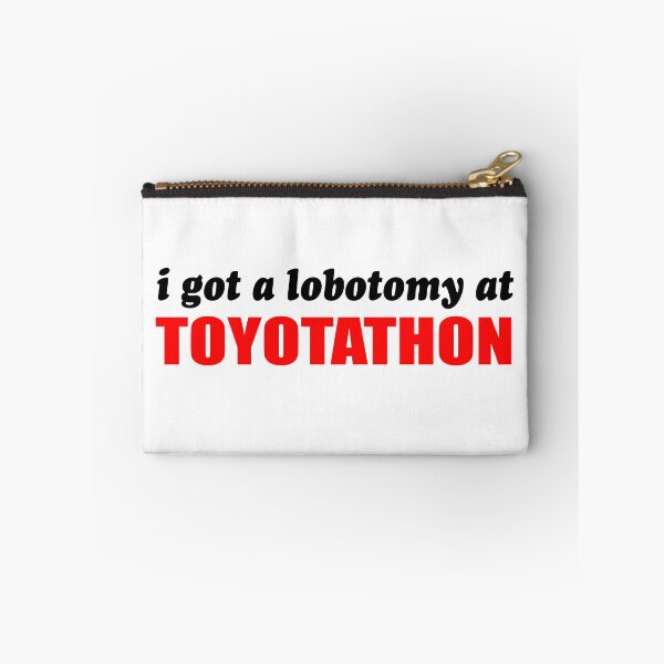 Item preview, i got a lobotomy at toyotathon designed and sold by Mamado-sakou.