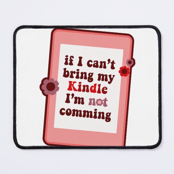 Item preview, If I Can't Bring My Kindle, I'm Not Coming Sticker | E-reader Devotion designed and sold by ivaostrogonac.