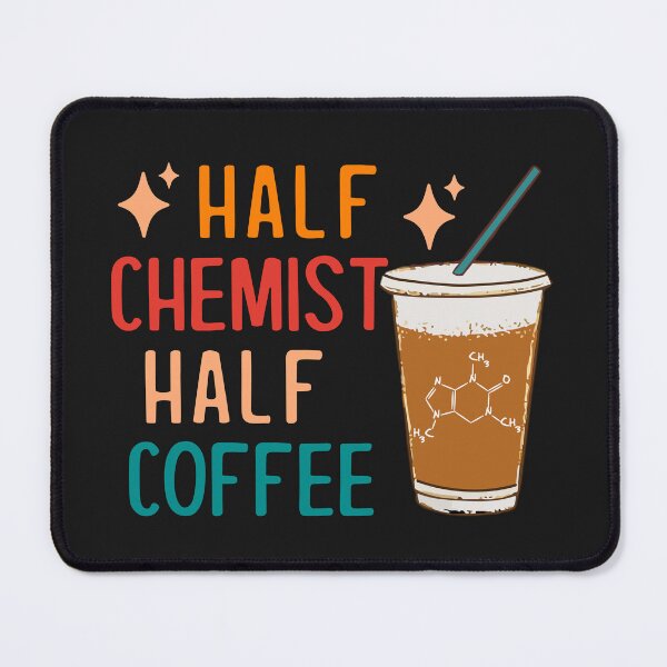 Item preview, Half Chemist Coffee Science Chemistry Gifts Funny Chemistry designed and sold by KsuAnn.