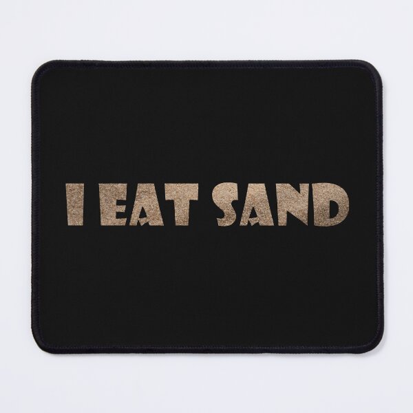 Item preview, I Eat Sand designed and sold by Glorious Articles.