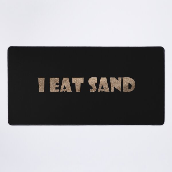 Item preview, I Eat Sand designed and sold by Glorious Articles.