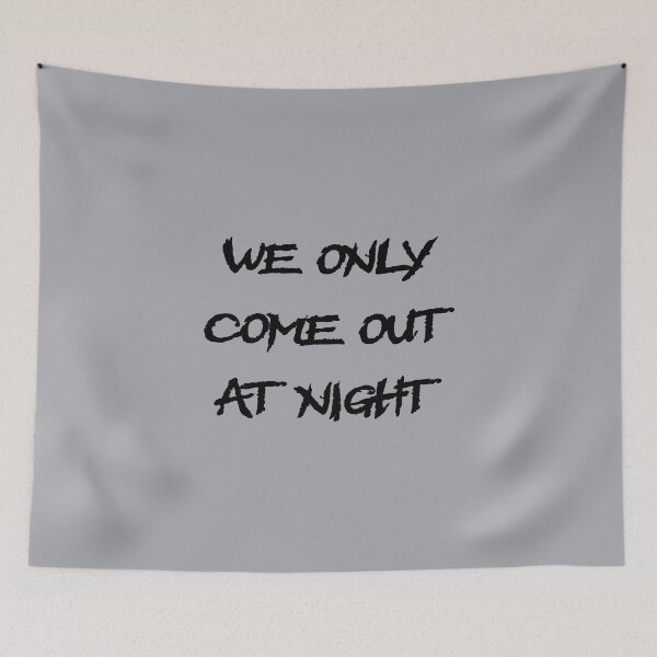Item preview, We only come out at night, sayings, quotes, fun, electro, techno, house, music designed and sold by boom-art.