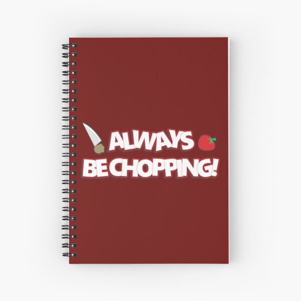 Item preview, Always Be Chopping!   	 designed and sold by bwriaatsjom45.